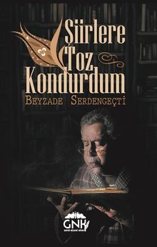Şiirlere Toz Kondurdum