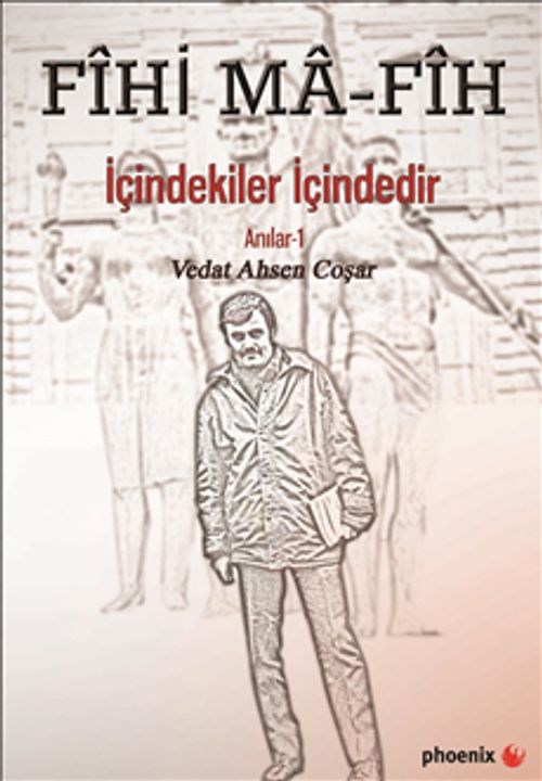 Fihi Ma-Fih & İçindekiler İçindedir - Anılar 1