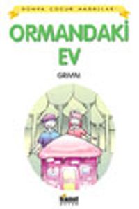Ormandaki Ev / Dünya Çocuk Masalları
