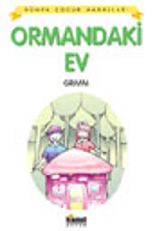 Ormandaki Ev / Dünya Çocuk Masalları