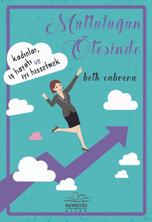 Mutluluğun Ötesinde & Kadınlar, İş Hayatı ve İyi Hissetmek