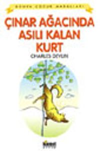 Çınar Ağacına Asılı Kalan Kurt / Dünya Çocuk Masalları