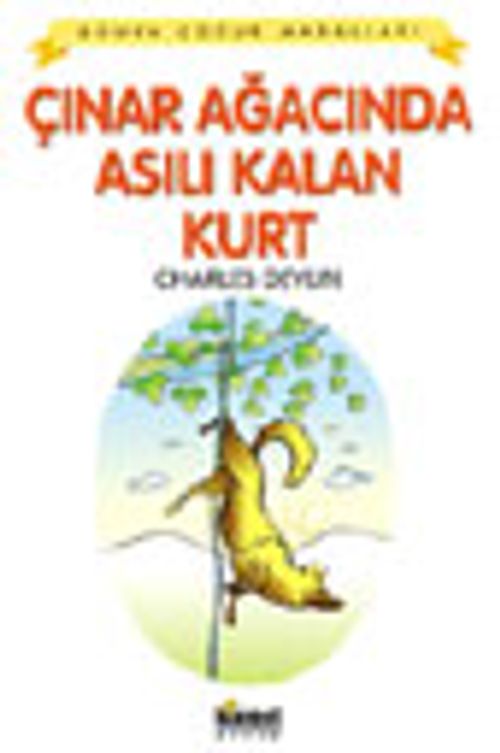 Çınar Ağacına Asılı Kalan Kurt / Dünya Çocuk Masalları