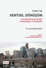 A'dan Z'ye Kentsel Dönüşüm & Kentsel Dönüşüm ile İlgili Pratik Bilgiler ve Dilekçeler