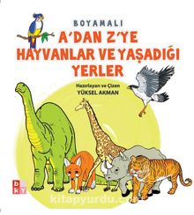 A’dan Z’ye Hayvanlar ve Yaşadığı Yerler Boyama - Yüksel Akman