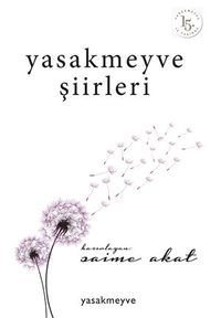 Yasakmeyve  Şiirleri