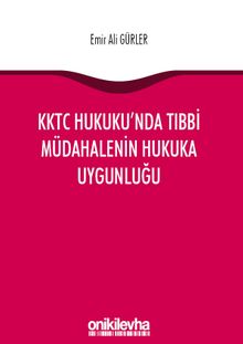 KKTC Hukuku'nda Tıbbi Müdahalenin Hukuka Uygunluğu