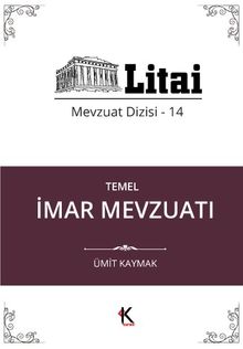 Temel İmar Mevzuatı / Litai Mevzuat Dizisi 14