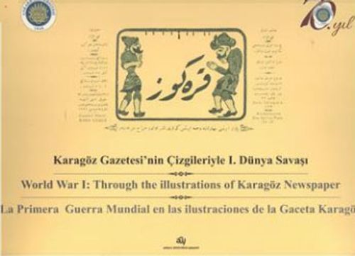 Karagöz Gazetesi'nin Çizgileriyle I. Dünya Savaşı