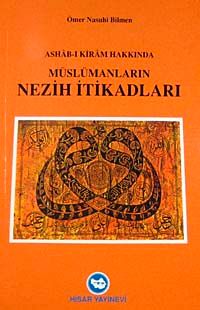 Ashabı Kiram Hakkında Müslümanların Nezih İtikatları
