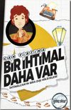 Bir İhtimal Daha Var
