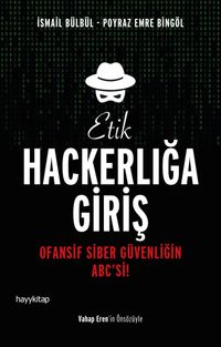 Etik Hackerlığa Giriş & Ofansif Siber Güvenliğin ABC'si!