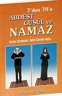 7'den 70'e Abdest Gusül ve Namaz Kod:011 (Küçük Boy Kuşe Kağıt)