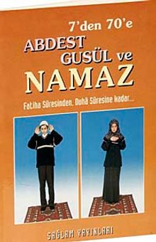 7'den 70'e Abdest Gusül ve Namaz Kod:011 (Küçük Boy Kuşe Kağıt)