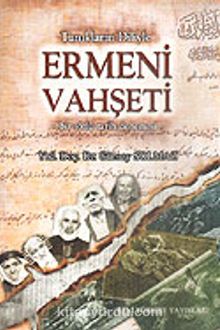 Ermeni Vahşeti/Tanıkların Diliyle - Bir Sözlü Tarih Denemesi - 8-A-16