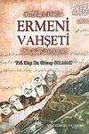 Ermeni Vahşeti/Tanıkların Diliyle - Bir S&ouml;zl&uuml; Tarih Denemesi - 8-A-16