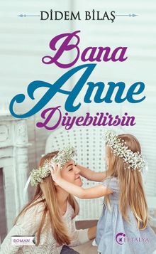 Bana Anne Diyebilirsin