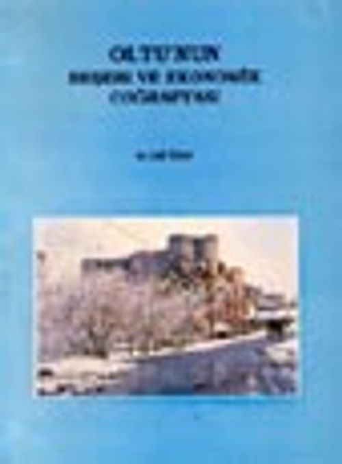 Oltu'nun Beşeri ve Ekonomi Coğrafyası