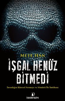 İşgal Henüz Bitmedi & İnsanlığın Küresel Sermaye ve Sömürü İle İmtihanı