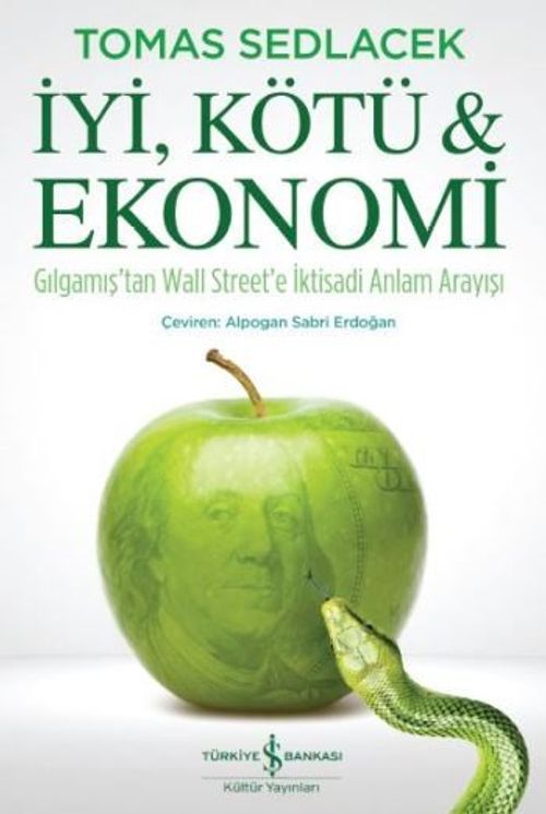 İyi, Kötü Ekonomi & Gılgamış'tan Wall Street'e İktisadi Anlam Arayışı
