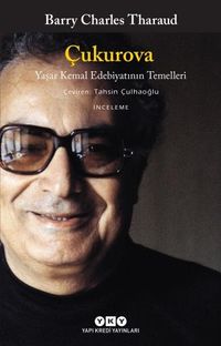 Çukurova & Yaşar Kemal Edebiyatının Temelleri