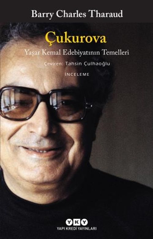 Çukurova & Yaşar Kemal Edebiyatının Temelleri