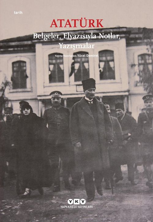 Atatürk & Belgeler, Elyazısıyla Notlar, Yazışmalar