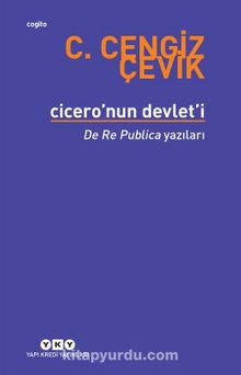 Cicero’nun Devlet’i & De Re Publica Yazıları - C. Cengiz Çevik