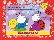 Baloncuklar Uğurböceği Sevecen ile Salyangoz Tomurcuk 25 - Erika Bartos