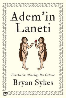 Adem’in Laneti: Erkeklerin Olmadığı Bir Gelecek - Bryan Sykes