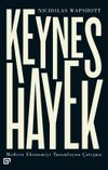 Keynes Hayek: Modern Ekonomiyi Tanımlayan &Ccedil;atışma