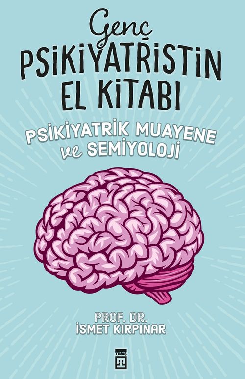Genç Psikiyatristin El Kitabı & Psikiyatrik Muayene ve Semiyoloji