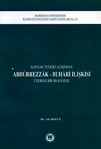 Kaynak Tetkiki Açısından Abdürrezzak-Buhari İlişkisi Üzerine Bir Mukayese