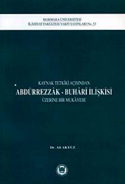 Kaynak Tetkiki Açısından Abdürrezzak-Buhari İlişkisi Üzerine Bir Mukayese