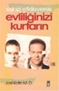 Eşinizi Etkileyerek Evliliğinizi Kurtarın