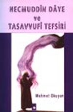 Necmuddin Daye ve Tasavvufi Tefsiri