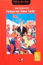 Ana Çizgileriyle Türkiye'nin Yakın Tarihi