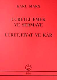 Ücretli Emek ve Sermaye - Ücret Fiyat ve Kar
