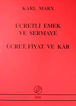 Ücretli Emek ve Sermaye - Ücret Fiyat ve Kar