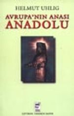 Avrupa'nın Anası Anadolu