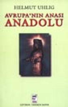 Avrupa'nın Anası Anadolu