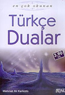 Türkçe Dualar (özel baskı) Günlük Hayatta En Çok İhtiyaç Duyulan
