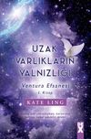 Uzak Varlıkların Yalnızlığı / Ventura Efsanesi 1. Kitap