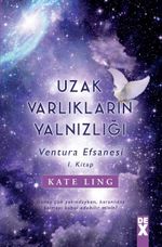 Uzak Varlıkların Yalnızlığı / Ventura Efsanesi 1. Kitap