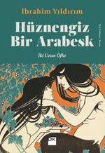 Hüznengiz Bir Arabesk & İki Uzun Öfke