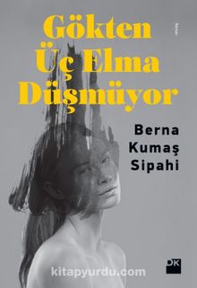 Gökten Üç Elma Düşmüyor - Berna Kumaş Sipahi