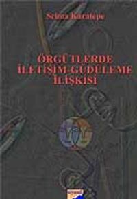 Örgütlerde İletişim-Güdüleme İlişkisi