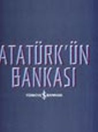 Atatürk'ün Bankası