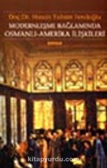 Modernleşme Bağlamında Osmanlı Amerika İlişkileri