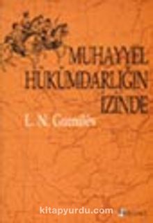 Muhayyel Hükümdarlığın İzinde - Lev Nikolayeviç Gumilöv